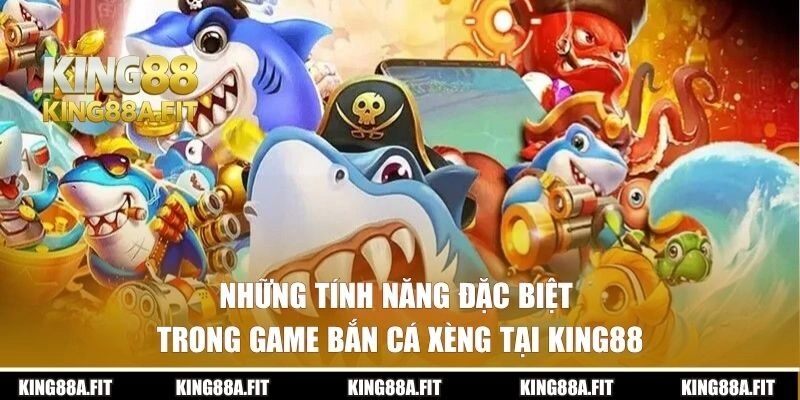 Những tính năng đặc biệt trong game săn ngư tại nhà cái uy tín