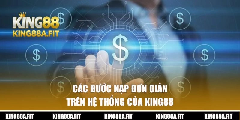 Các bước nạp đơn giản trên hệ thống King88