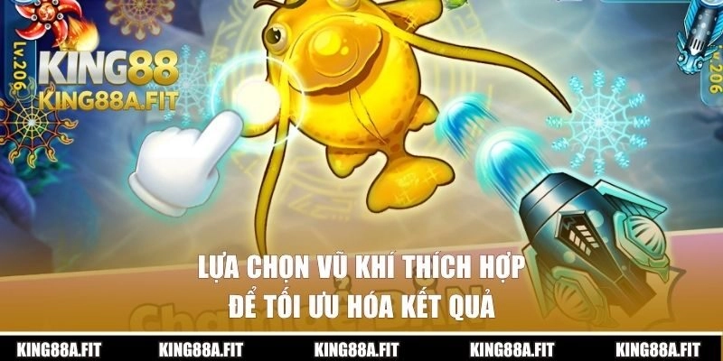 Lựa chọn vũ khí thích hợp để tối ưu hóa kết quả