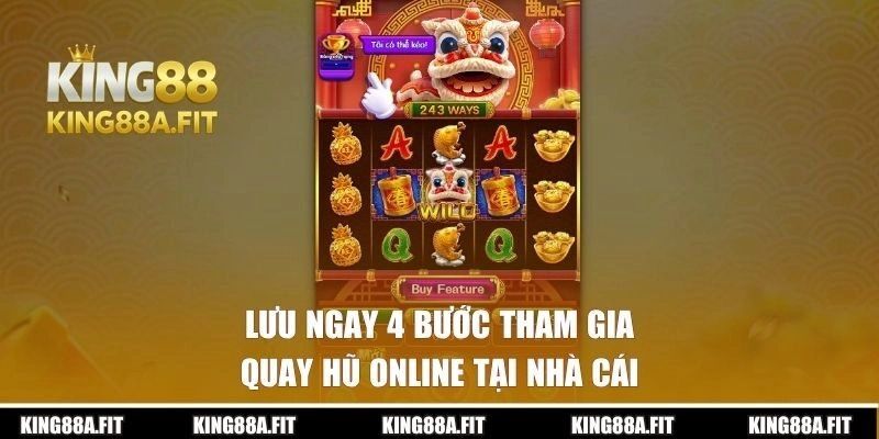 Lưu ngay 4 bước tham gia quay hũ tại nhà cái