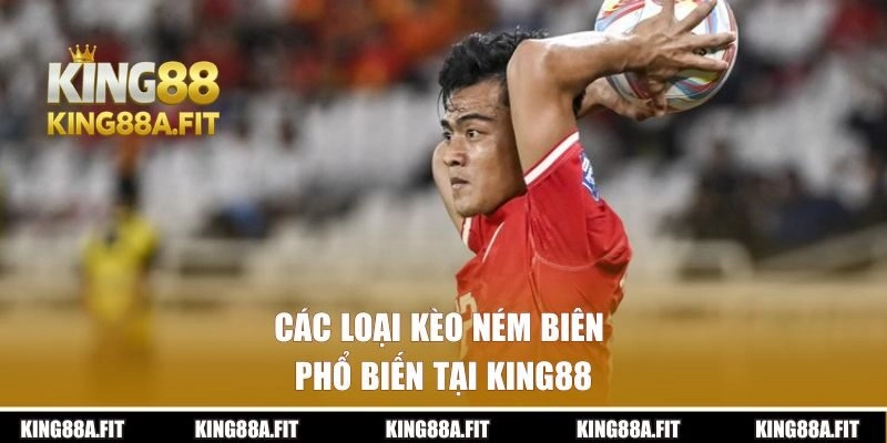 Các loại kèo cược ném biên phổ biến tại KING88