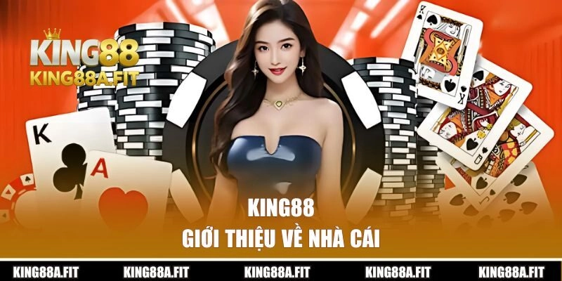 Giới thiệu về nhà cái King88