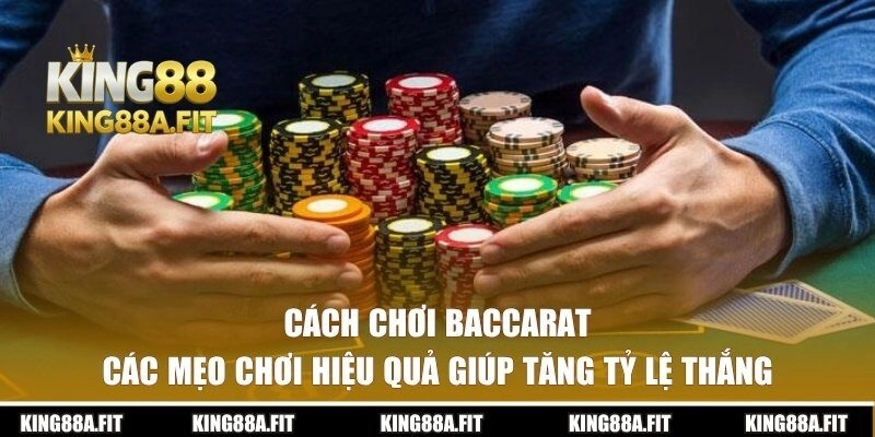Những mẹo cá cược trong cách chơi Baccarat