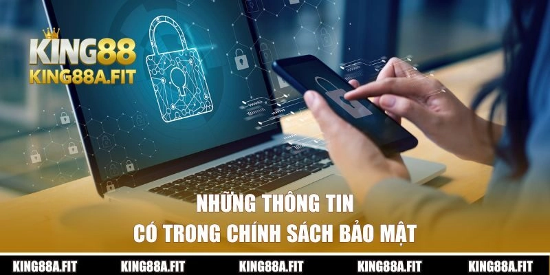 Những thông tin có trong chính sách bảo mật
