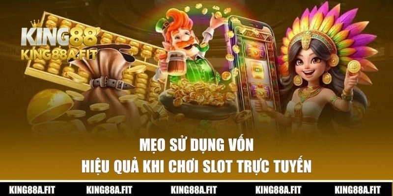 Mẹo sử dụng vốn hiệu quả khi chơi slot