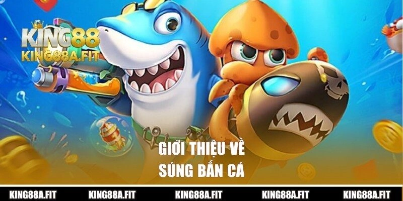 Giới thiệu về súng bắn cá