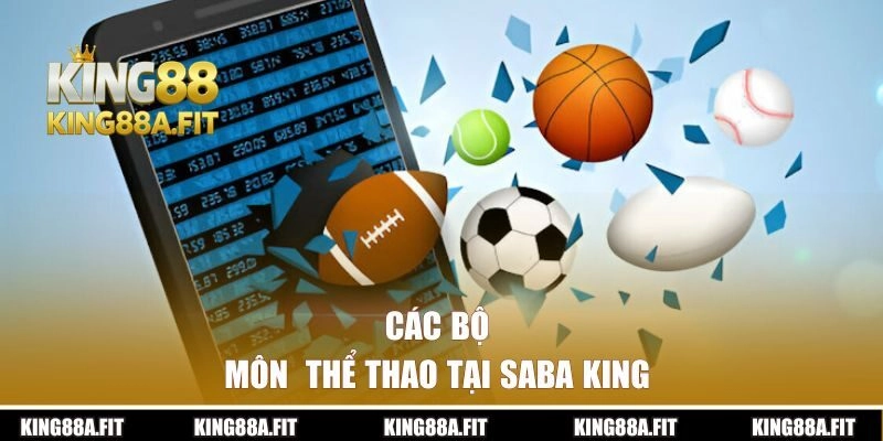 Các bộ môn thể thao tại SABA King88